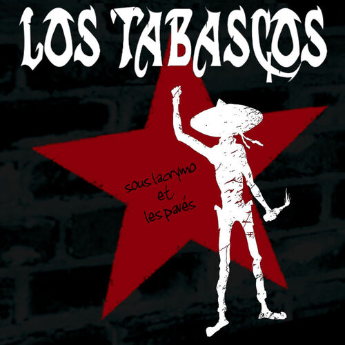 Los Tabascos - Sous lacrymos et les pavés